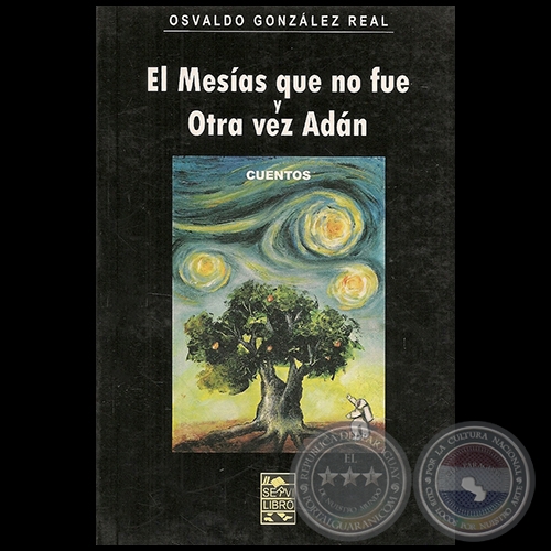 EL MESÍAS QUE NO FUE Y OTRA VEZ ADÁN - Autor: OSVALDO GONZÁLEZ REAL - Año 2010